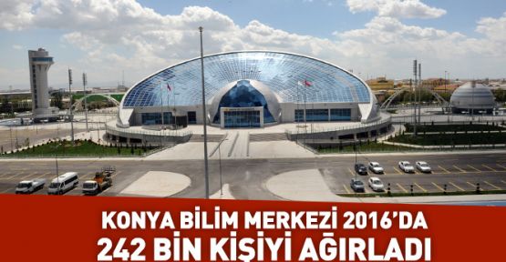 2016 yılında binlerce kişi Konya Bilim Merkezini Ziyaret Etti