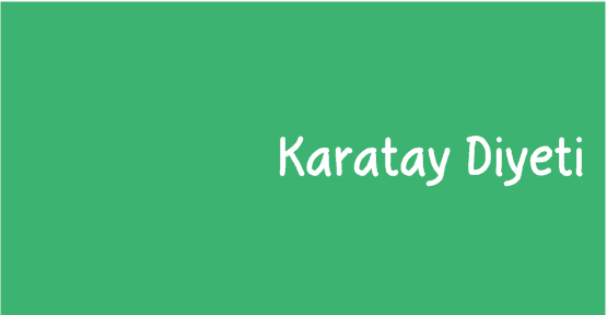 Karatay Diyeti Nedir?