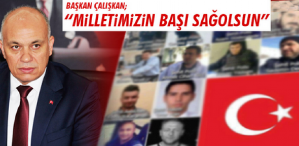 Başkan Çalışkan'dan şehitlerimiz için bir taziye mesajı