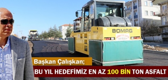 Karaman'da bu yıl en az 100 bin ton asfalt hedefleniyor