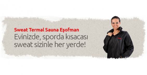 Sweat Sauna Eşofman İle Yaza Merhaba!