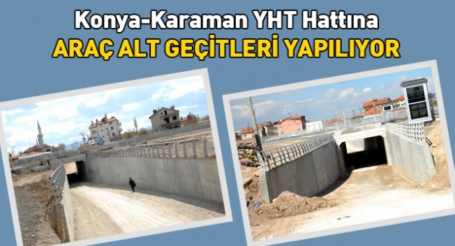 Konya'da 4 alt geçit yapılıyor