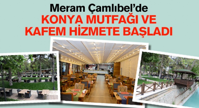 Konya Mutfağı ve Kafem Hizmet Vermeye  Başladı