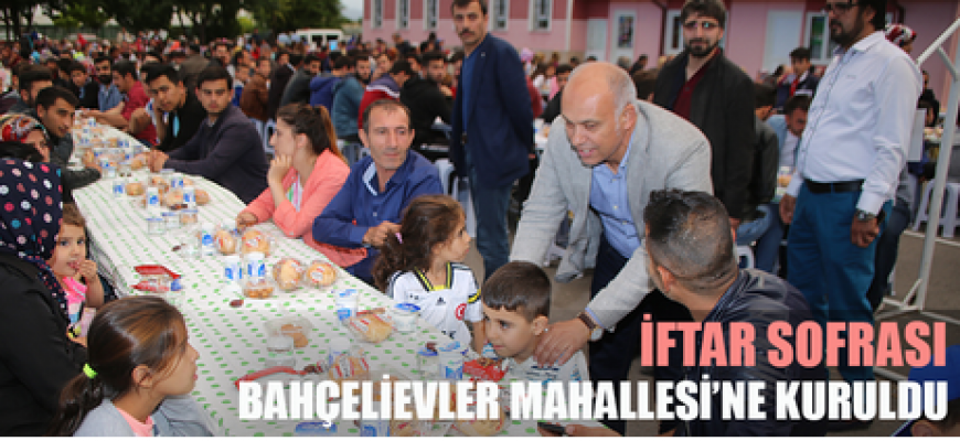 Bahçelievler Mahallesi’nde iftar sofrası kuruldu