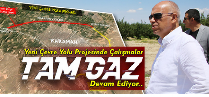 Karaman'da çevre yolu çalışmaları aralıksız devam ediyor