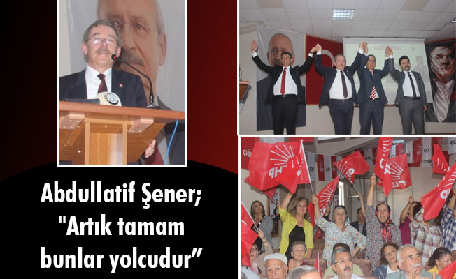 Abdullatif Şener; "Artık tamam bunlar yolcudur”