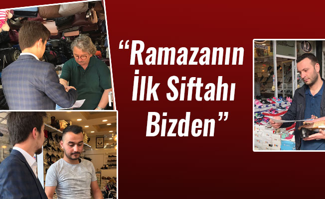 Ramazanın İlk Siftahı Bizden Ramazanın İlk Siftahı Bizden