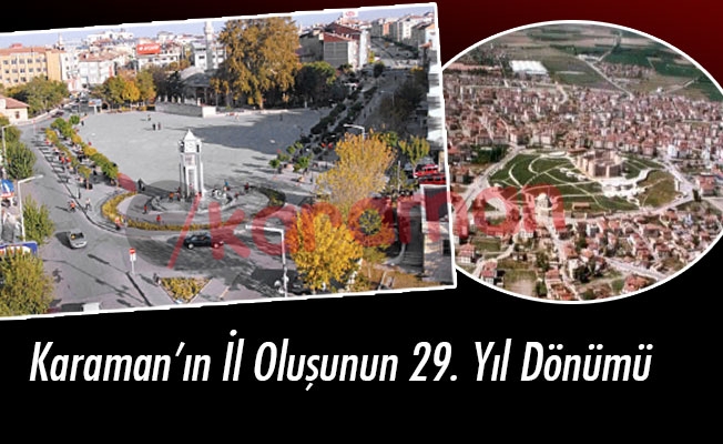 Karaman'ın İl Oluşunun 29. Yıl Dönümü