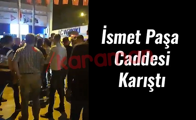 İsmet Paşa Caddesi Karıştı