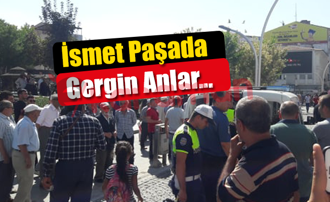 İsmet Paşada Gergin Anlar...