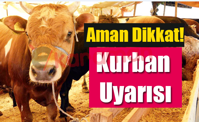 Kurban Uyarısı... Kurban Uyarısı...