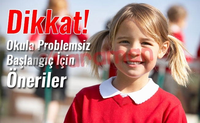 Dikkat! Okula Problemsiz Başlangıç İçin Öneriler