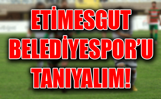 Etimesgut Belediyespor'u Tanıyalım!