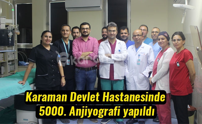 Karaman Devlet Hastanesinde 5000. Anjiyografi yapıldı