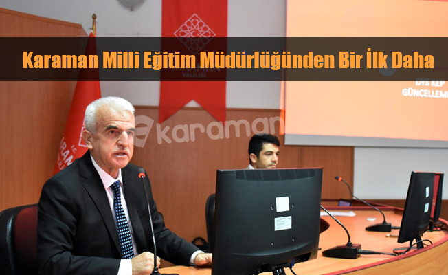 Karaman Milli Eğitim Müdürlüğünden Bir İlk Daha Karaman Milli Eğitim Müdürlüğünden Bir İlk Daha