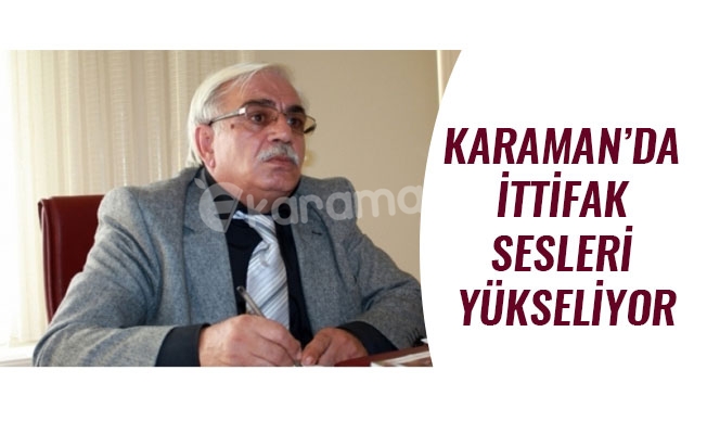 KARAMAN’DA İTTİFAK SESLERİ YÜKSELİYOR KARAMAN’DA İTTİFAK SESLERİ YÜKSELİYOR