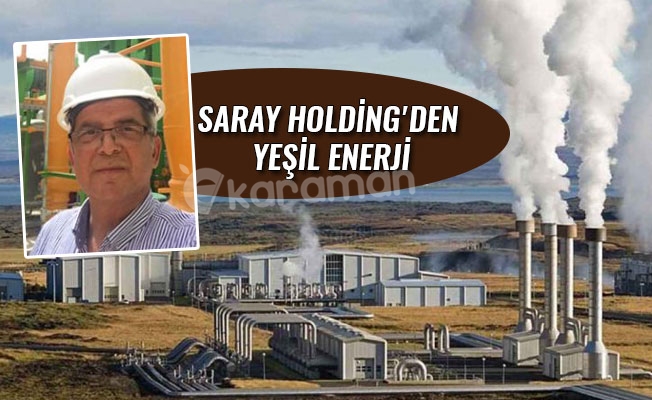 SARAY HOLDİNG'DEN YEŞİL ENERJİ SARAY HOLDİNG'DEN YEŞİL ENERJİ