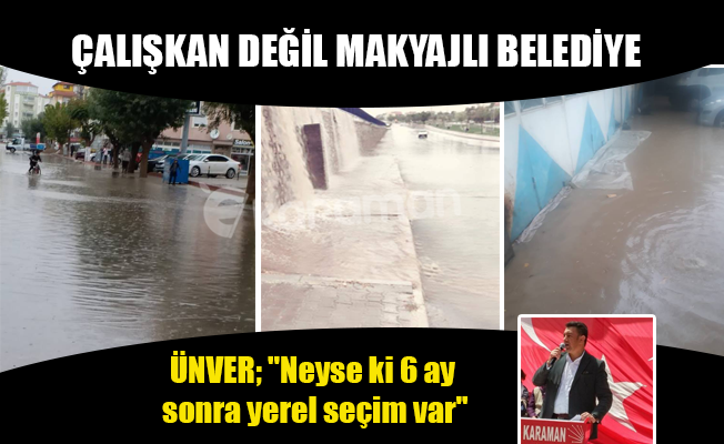 ÜNVER; "Neyse ki 6 ay sonra yerel seçim var"