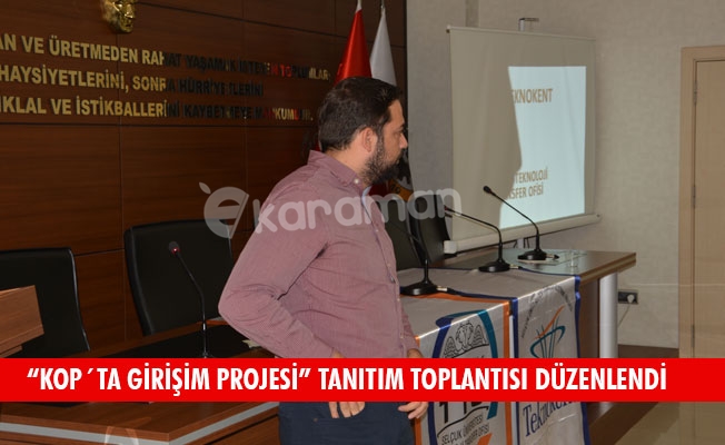 “KOP´TA GİRİŞİM PROJESİ” TANITIM TOPLANTISI DÜZENLENDİ