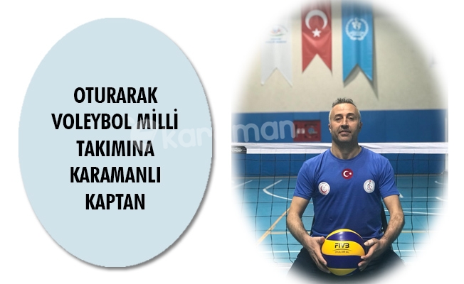 OTURARAK VOLEYBOL MİLLİ TAKIMINA KARAMANLI KAPTAN OTURARAK VOLEYBOL MİLLİ TAKIMINA KARAMANLI KAPTAN