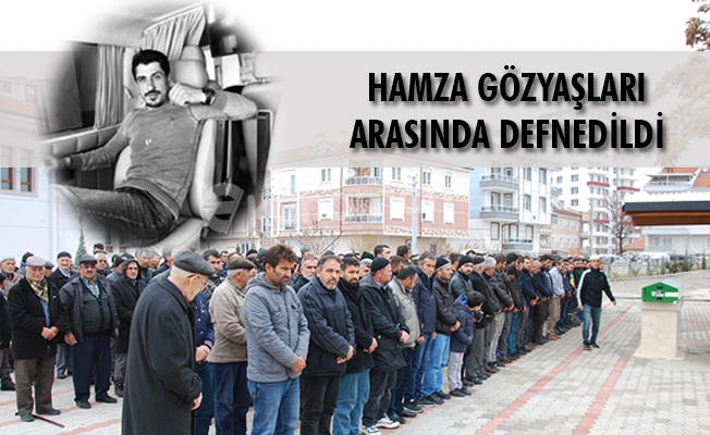 HAMZA GÖZYAŞLARI ARASINDA DEFNEDİLDİ
