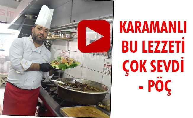 KARAMANLI BU LEZZETİ ÇOK SEVDİ - PÖÇ