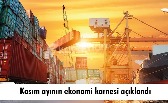 Kasım ayının ekonomi karnesi açıklandı