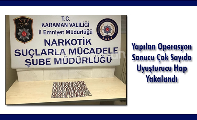 Yapılan Operasyon Sonucu Çok Sayıda Uyuşturucu Hap Yakalandı