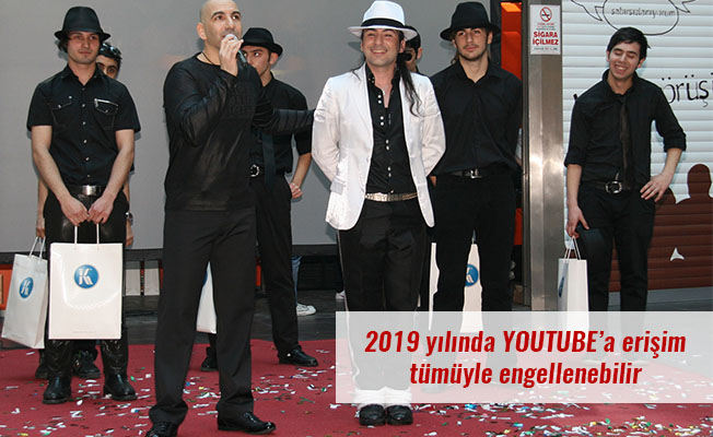 2019 yılında YOUTUBE’a erişim tümüyle engellenebilir