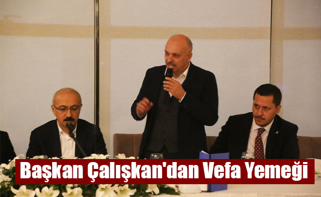 Başkan Çalışkan'dan Vefa Yemeği