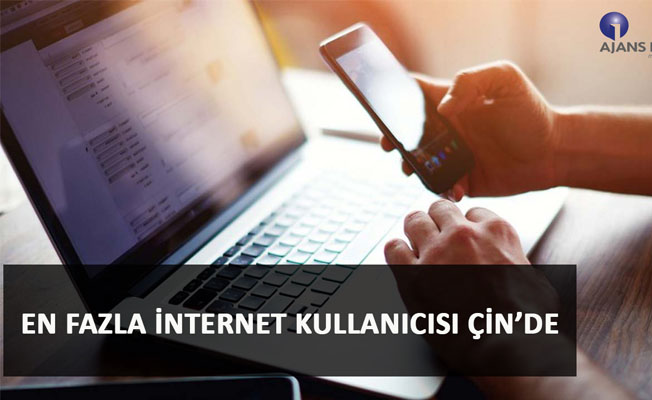 EN FAZLA İNTERNET KULLANICISI ÇİN'DE