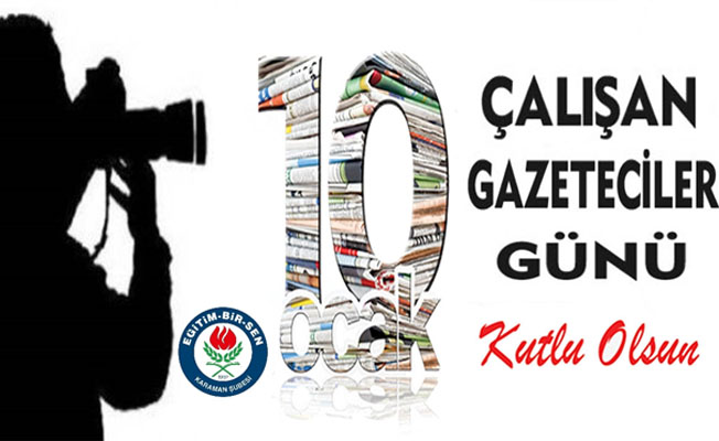 Karaman Memur Sen ve Eğitim Bir-Sen Şube  Başkanı Özdemir’den 10 Ocak Çalışan Gazeteciler Günü Mesajı