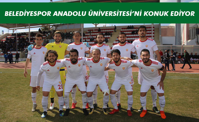 BELEDİYESPOR ANADOLU ÜNİVERSİTESİ’Nİ KONUK EDİYOR BELEDİYESPOR ANADOLU ÜNİVERSİTESİ’Nİ KONUK EDİYOR