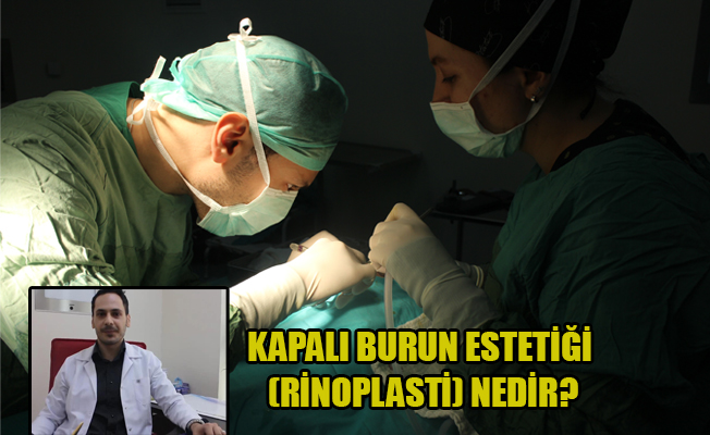 KAPALI BURUN ESTETİĞİ (RİNOPLASTİ) NEDİR?