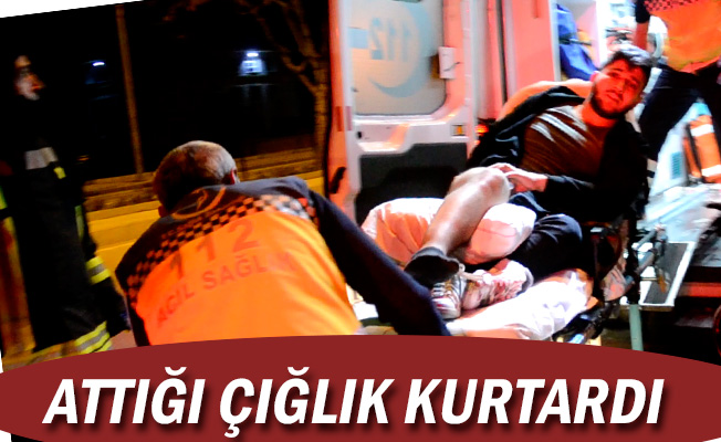 ATTIĞI ÇIĞLIK KURTARDI ATTIĞI ÇIĞLIK KURTARDI
