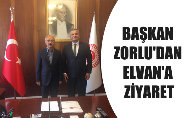 BAŞKAN ZORLU'DAN ELVAN'A ZİYARETA BAŞKAN ZORLU'DAN ELVAN'A ZİYARETA