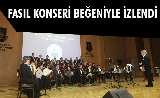 FASIL KONSERİ BEĞENİYLE İZLENDİ FASIL KONSERİ BEĞENİYLE İZLENDİ