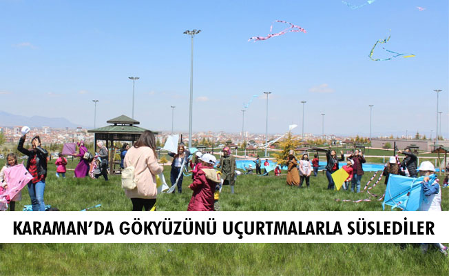 KARAMAN’DA GÖKYÜZÜNÜ UÇURTMALARLA SÜSLEDİLER