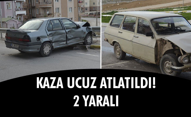 KAZA UCUZ ATLATILDI! 2 YARALI