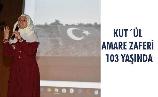 KUT´ÜL AMÂRE ZAFERİ 103 YAŞINDA KUT´ÜL AMÂRE ZAFERİ 103 YAŞINDA