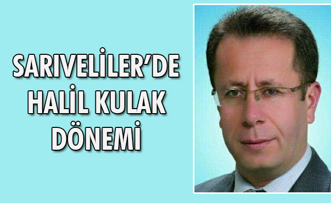 SARIVELİLER’DE HALİL KULAK DÖNEMİ SARIVELİLER’DE HALİL KULAK DÖNEMİ