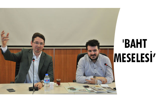 'BAHT MESELESİ’ 'BAHT MESELESİ’