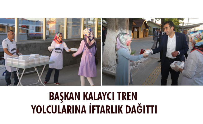 BAŞKAN KALAYCI TREN YOLCULARINA İFTARLIK DAĞITTI BAŞKAN KALAYCI TREN YOLCULARINA İFTARLIK DAĞITTI
