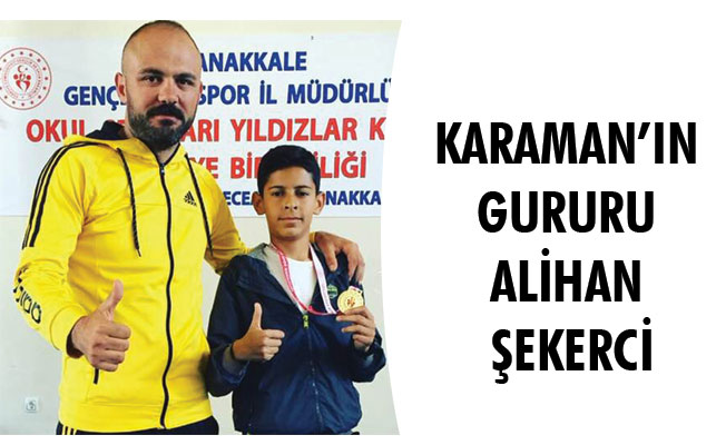 KARAMAN’IN GURURU ALİHAN ŞEKERCİ