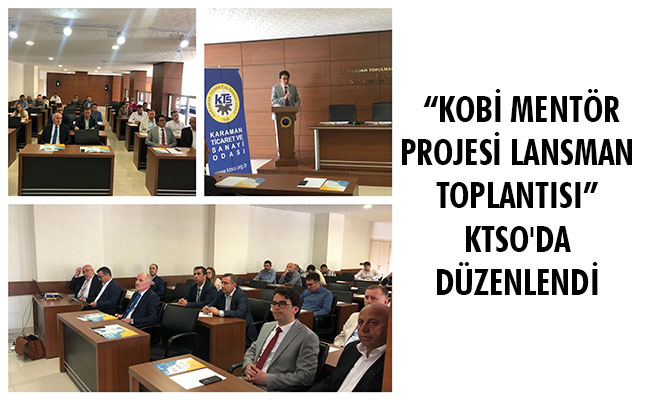 “KOBİ MENTÖR PROJESİ LANSMAN TOPLANTISI” KTSO'DA DÜZENLENDİ