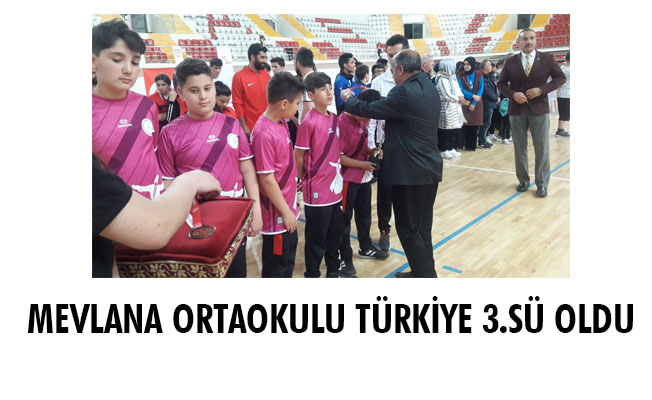 MEVLANA ORTAOKULU TÜRKİYE 3.SÜ OLDU MEVLANA ORTAOKULU TÜRKİYE 3.SÜ OLDU