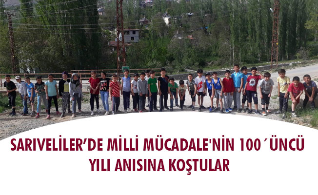 SARIVELİLER’DE MİLLİ MÜCADALE'NİN 100´ÜNCÜ YILI ANISINA KOŞTULAR