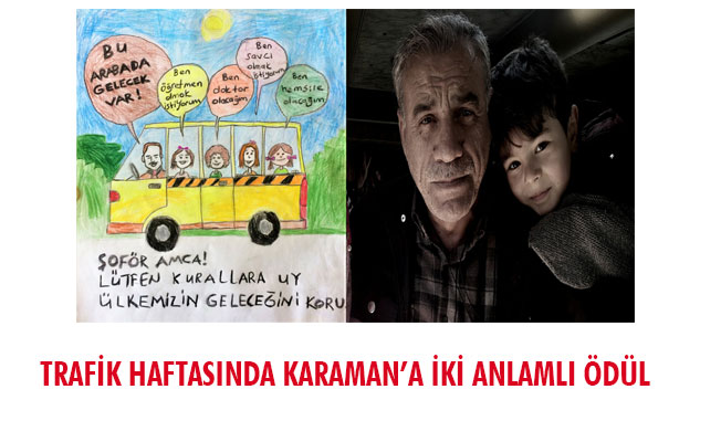 TRAFİK HAFTASINDA KARAMAN’A İKİ ANLAMLI ÖDÜL TRAFİK HAFTASINDA KARAMAN’A İKİ ANLAMLI ÖDÜL
