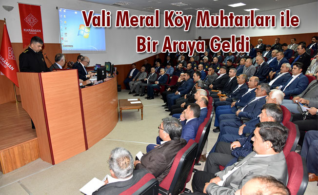 Vali Meral Köy Muhtarları ile Bir Araya Geldi Vali Meral Köy Muhtarları ile Bir Araya Geldi