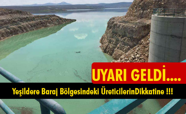 Yeşildere Baraj Bölgesindeki ÜreticilerinDikkatine !!! Yeşildere Baraj Bölgesindeki ÜreticilerinDikkatine !!!